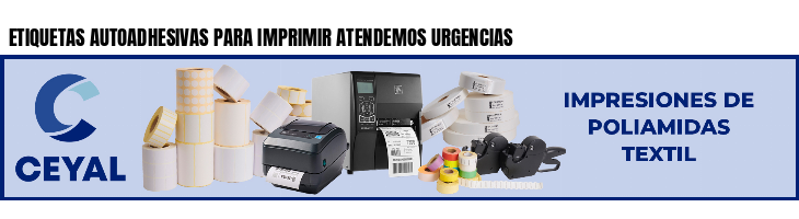 ETIQUETAS AUTOADHESIVAS PARA IMPRIMIR ATENDEMOS URGENCIAS