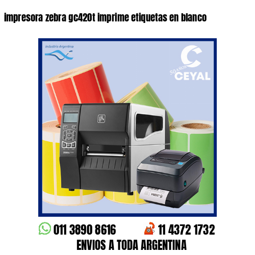 impresora zebra gc420t imprime etiquetas en blanco