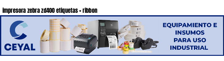 impresora zebra zd400 etiquetas   ribbon