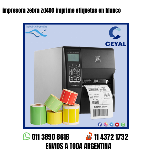 impresora zebra zd400 imprime etiquetas en blanco