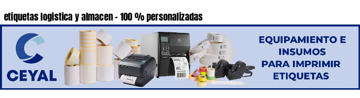 etiquetas logistica y almacen - 100 % personalizadas