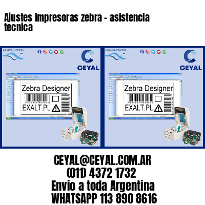 Ajustes impresoras zebra - asistencia tecnica