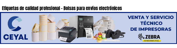 Etiquetas de calidad profesional - Bolsas para envíos electrónicos