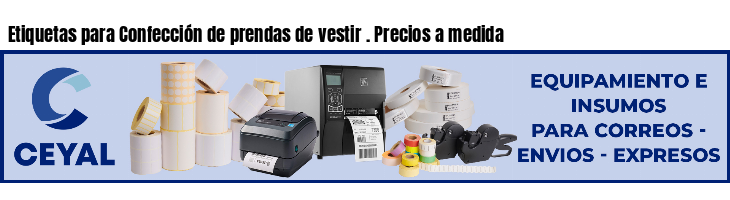 Etiquetas para Confección de prendas de vestir . Precios a medida