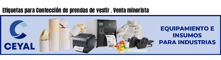 Etiquetas para Confección de prendas de vestir . Venta minorista