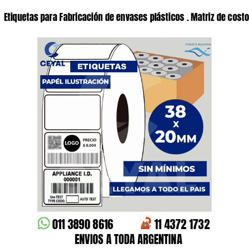 Etiquetas para Fabricación de envases plásticos . Matriz de costos