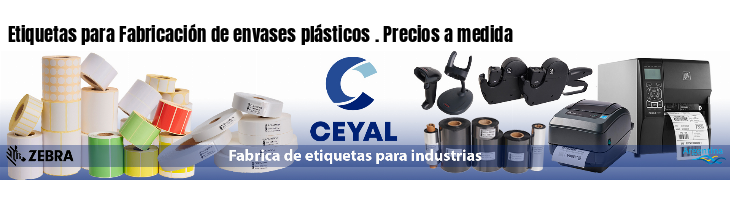 Etiquetas para Fabricación de envases plásticos . Precios a medida