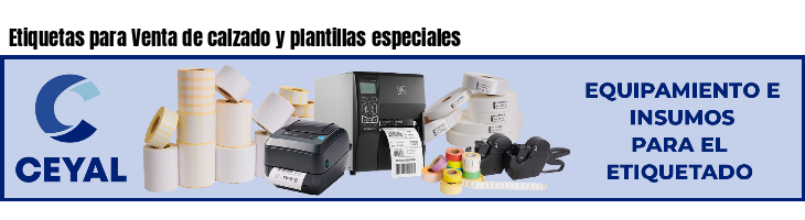 Etiquetas para Venta de calzado y plantillas especiales