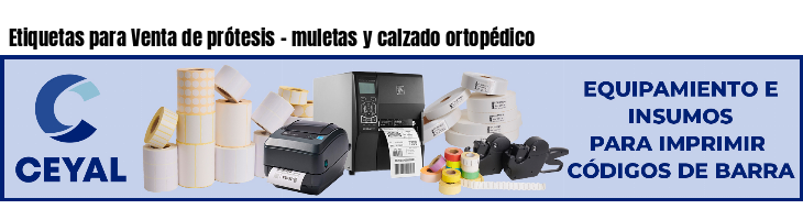 Etiquetas para Venta de prótesis - muletas y calzado ortopédico