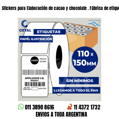 Stickers para Elaboración de cacao y chocolate . Fábrica de etiquetas