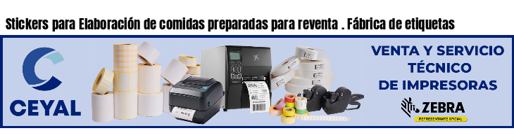 Stickers para Elaboración de comidas preparadas para reventa . Fábrica de etiquetas