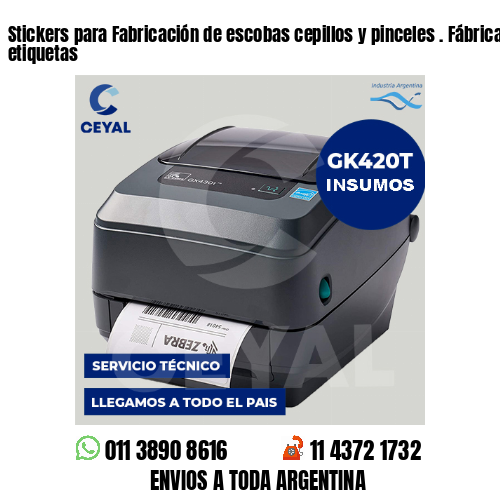 Stickers para Fabricación de escobas cepillos y pinceles . Fábrica de etiquetas