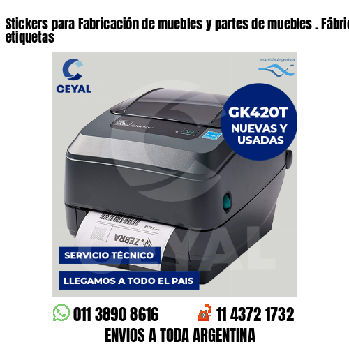 Stickers para Fabricación de muebles y partes de muebles . Fábrica de etiquetas