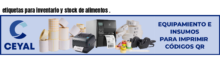 etiquetas para inventario y stock de alimentos .