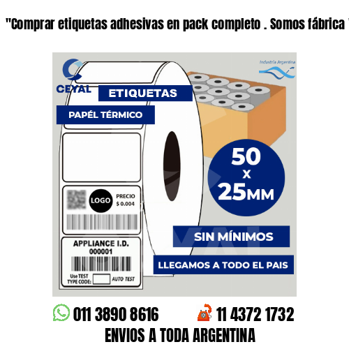 “Comprar etiquetas adhesivas en pack completo . Somos fábrica	“