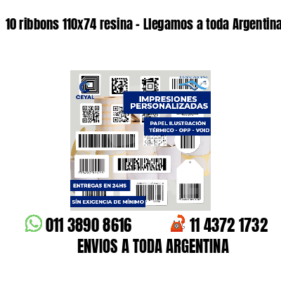 10 ribbons 110x74 resina - Llegamos a toda Argentina