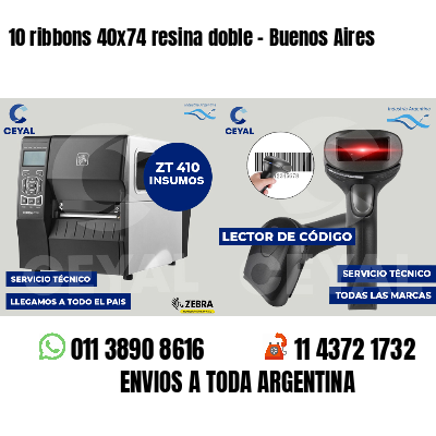 10 ribbons 40x74 resina doble - Buenos Aires