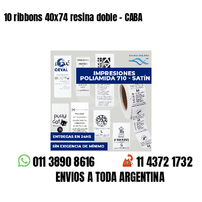 10 ribbons 40x74 resina doble - CABA