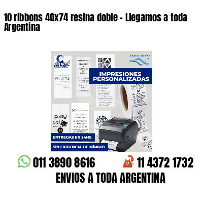 10 ribbons 40x74 resina doble - Llegamos a toda Argentina