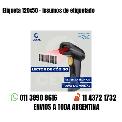 Etiqueta 120x50 - Insumos de etiquetado