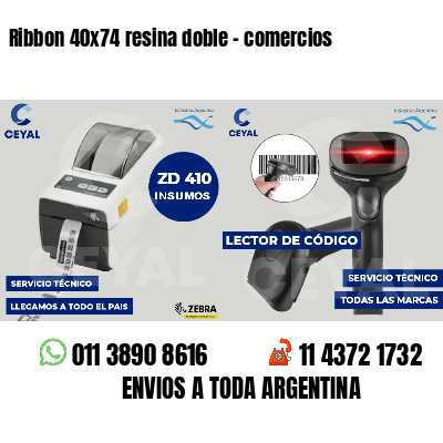 Ribbon 40x74 resina doble - comercios