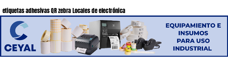 etiquetas adhesivas QR zebra Locales de electrónica