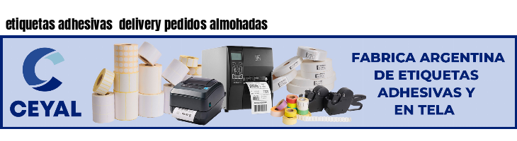 etiquetas adhesivas  delivery pedidos almohadas