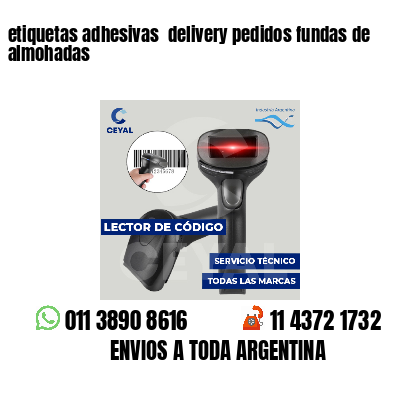 etiquetas adhesivas  delivery pedidos fundas de almohadas