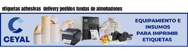 etiquetas adhesivas  delivery pedidos fundas de almohadones