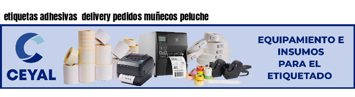 etiquetas adhesivas  delivery pedidos muñecos peluche