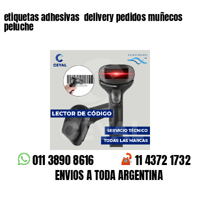 etiquetas adhesivas  delivery pedidos muñecos peluche