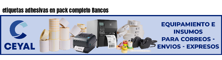 etiquetas adhesivas en pack completo Bancos