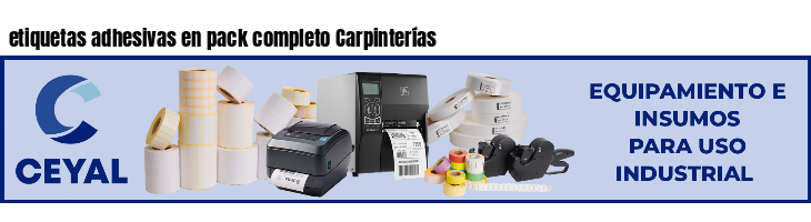 etiquetas adhesivas en pack completo Carpinterías