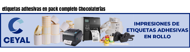 etiquetas adhesivas en pack completo Chocolaterías