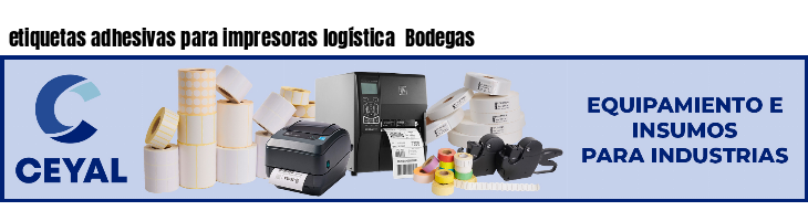 etiquetas adhesivas para impresoras logística  Bodegas