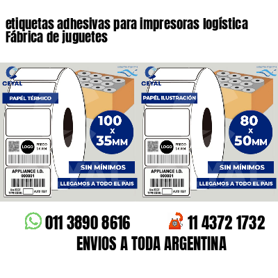 etiquetas adhesivas para impresoras logística  Fábrica de juguetes