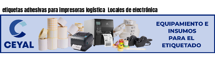 etiquetas adhesivas para impresoras logística  Locales de electrónica