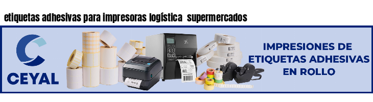 etiquetas adhesivas para impresoras logística  supermercados