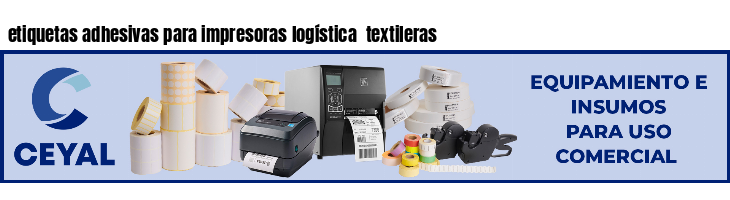 etiquetas adhesivas para impresoras logística  textileras