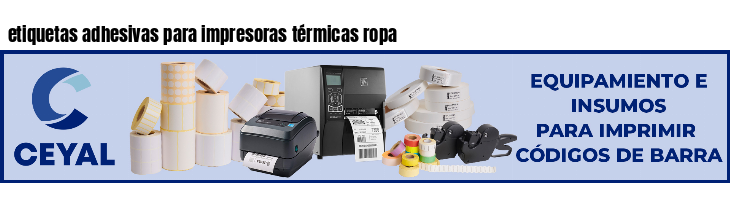 etiquetas adhesivas para impresoras térmicas ropa