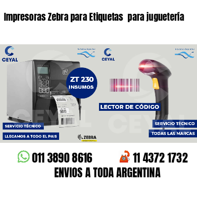 Impresoras Zebra para Etiquetas  para juguetería