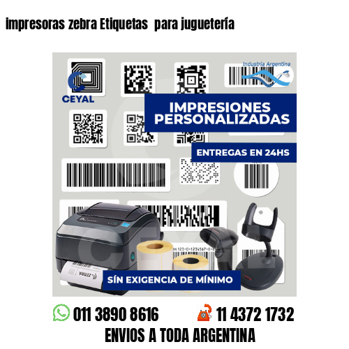 impresoras zebra Etiquetas  para juguetería