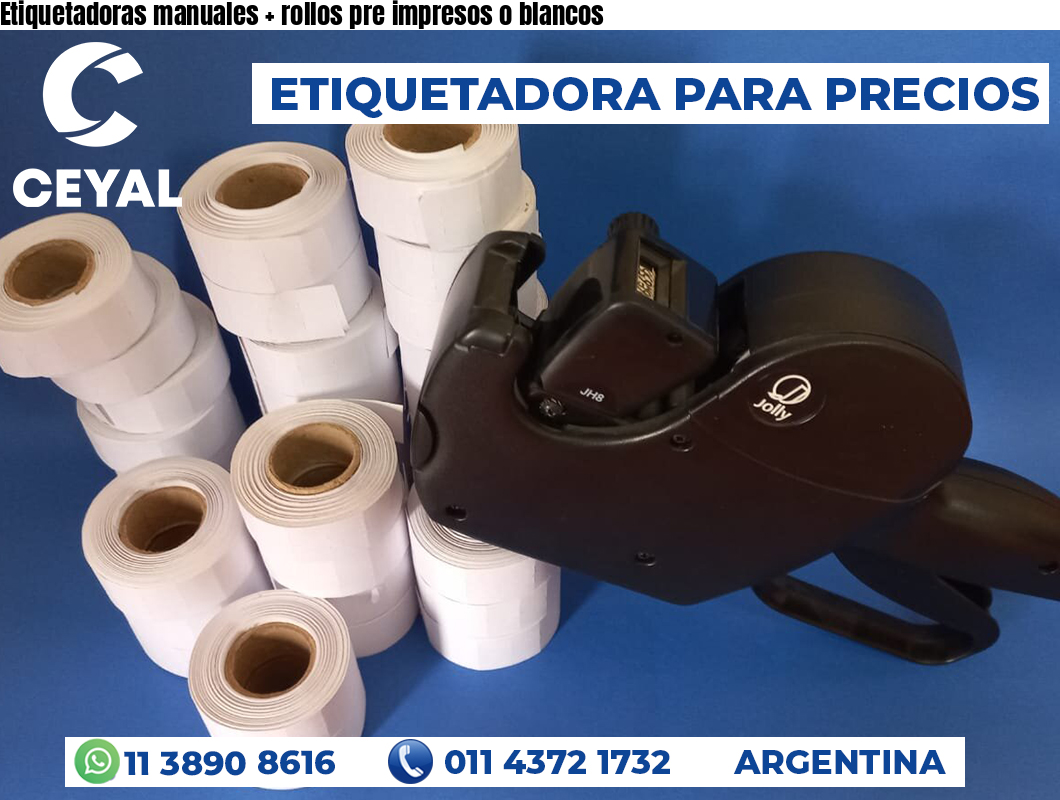 Etiquetadoras manuales + rollos pre impresos o blancos