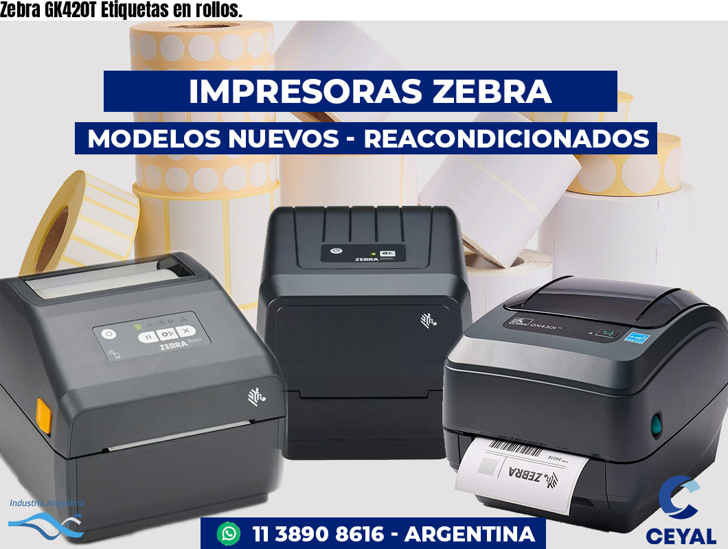 Zebra GK420T Etiquetas en rollos.