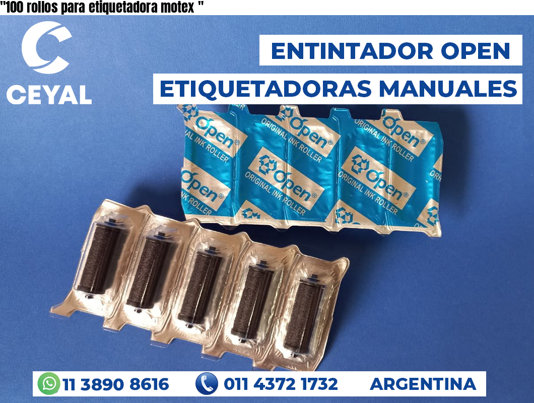 “100 rollos para etiquetadora motex	“