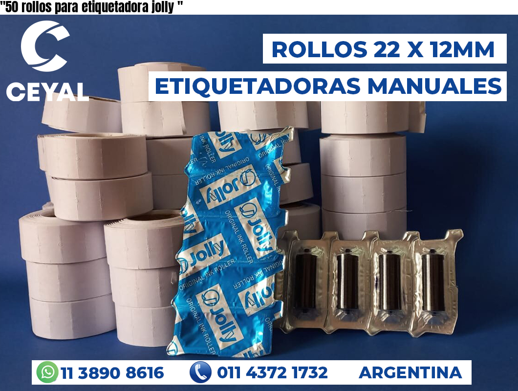 “50 rollos para etiquetadora jolly	“