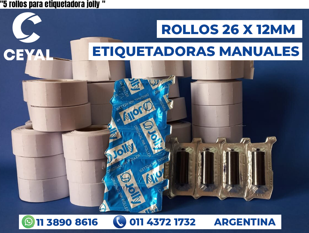 “5 rollos para etiquetadora jolly	“