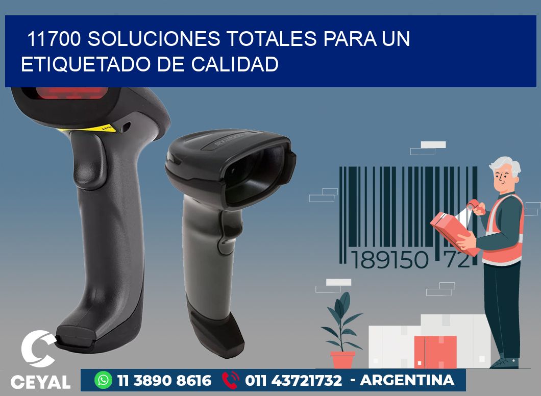 11700 SOLUCIONES TOTALES PARA UN ETIQUETADO DE CALIDAD