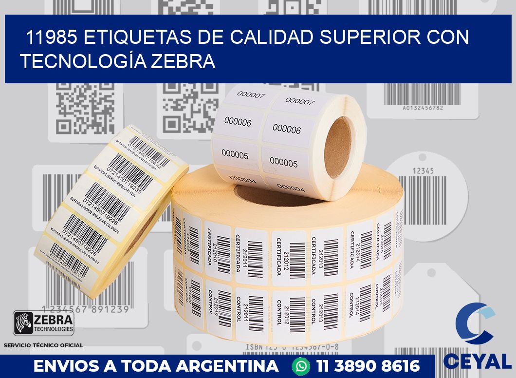 11985 ETIQUETAS DE CALIDAD SUPERIOR CON TECNOLOGÍA ZEBRA