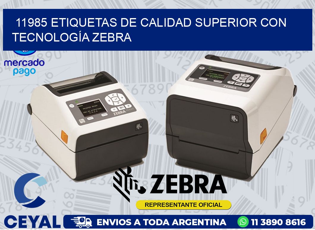 11985 ETIQUETAS DE CALIDAD SUPERIOR CON TECNOLOGÍA ZEBRA